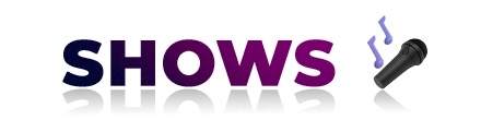 Shows